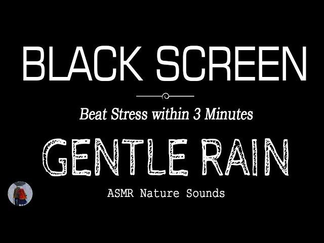 Gentle RAIN Sounds for Sleeping Black Screen | Beat Stress within 3 MINUTES | Dark Screen