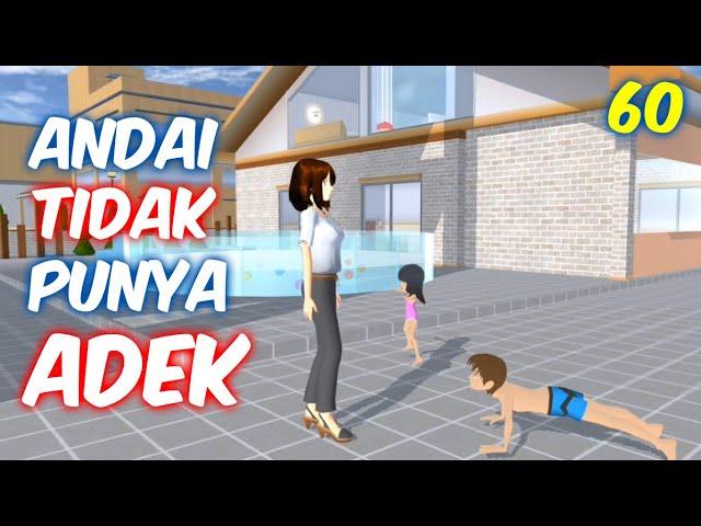 Sakura Drama Andai Aku Tidak Punya Adek Part 60 | Drama Sakura School Simulator Indonesia | SSS