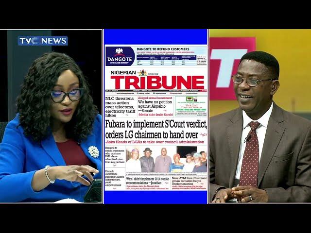TVCN Newspaper Review: Fubara To Implement Supreme Court Verdict, Orders LG Chairmen To Hand Over