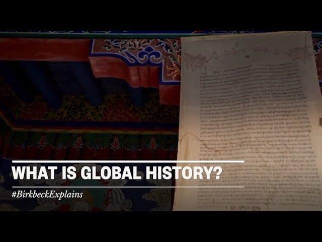 Birkbeck Explains: What is Global History?