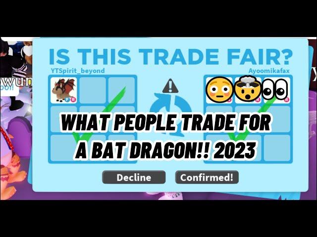 WOW!! WHAT PEOPLE TRADE FOR A BAT DRAGON... In Adopt Me (2023) *HAS IT GAINED OR LOST?*