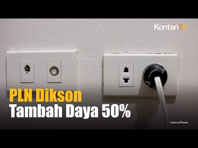 PLN Beri Diskon Tambah Daya Listrik 50%, Berlaku hingga 23 Mei, Jangan Lewatkan! | Kontan News