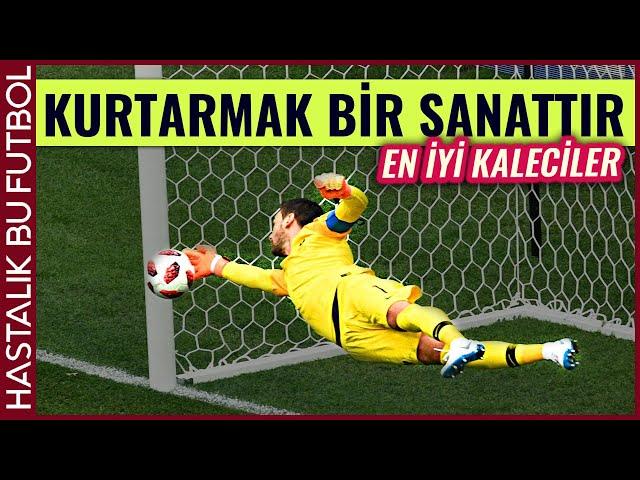 Dünyanın En İyi Kalecileri | "KURTARMAK BİR SANATTIR"