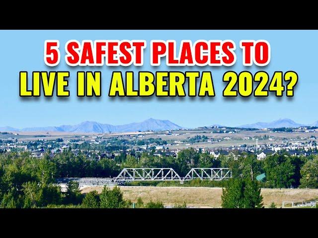 5 Safest Places to Live in Alberta with the Best Quality of Life in 2024