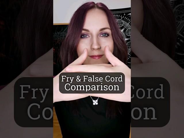 Fry Scream and False Cord Comparison