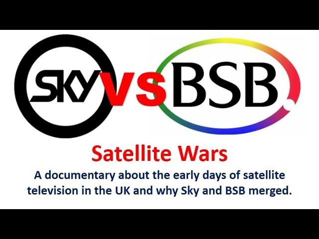 Satellite Wars: Pioneers and Pirates - The Full Story of BSB & Sky Satellite TV in the UK