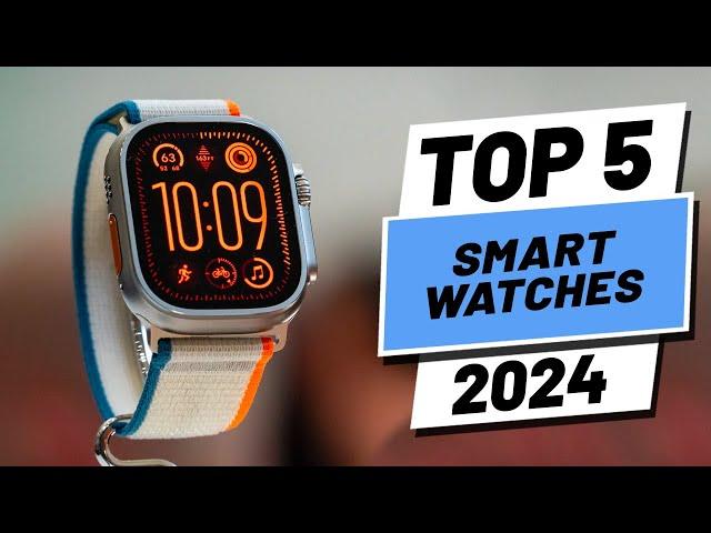 Top 5 BEST Smartwatches in (2024)