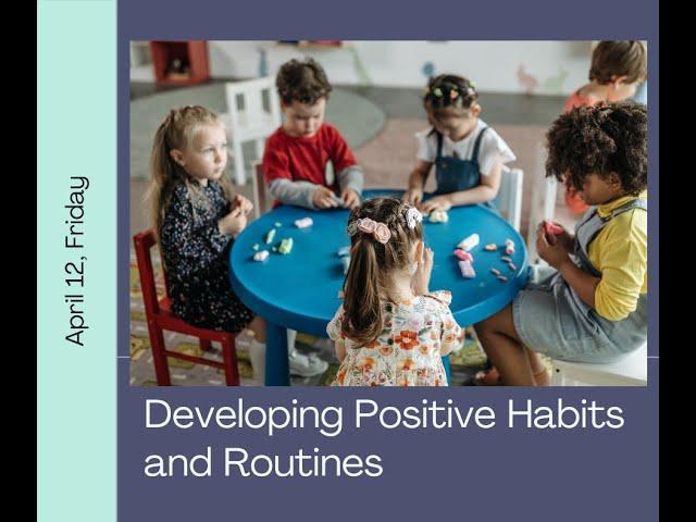 APRIL 12 Developing Positive Habits and Routines by Dr. Ernesto D. Grio