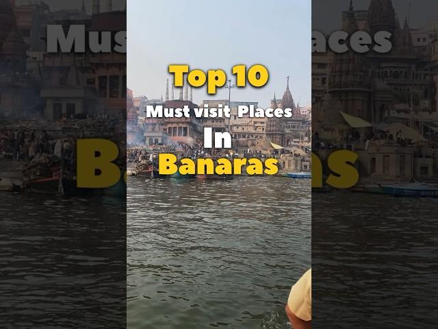 Top 10 must visit places in Banaras ️ #shorts #ashortaday #banaras #ytshorts