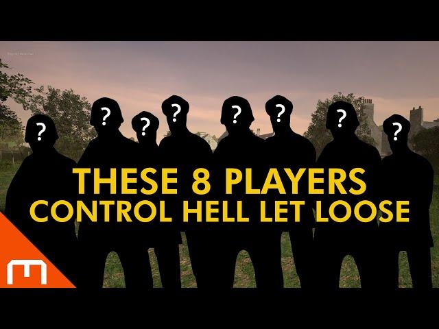 Hell Let Loose - These 8 players CONTROL your HLL experience
