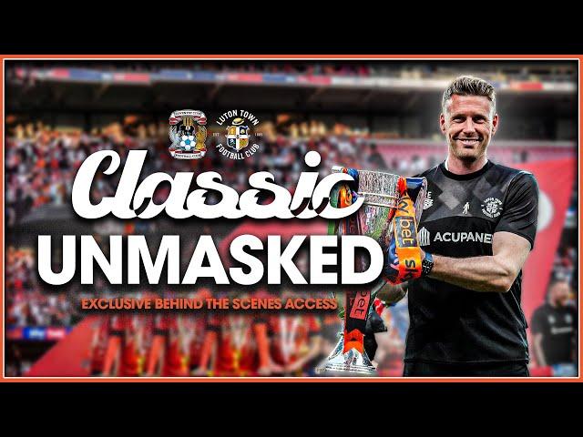 A day we'll never forget!  | CLASSIC UNMASKED | Coventry 1-1 Luton (5-6 on Pens)