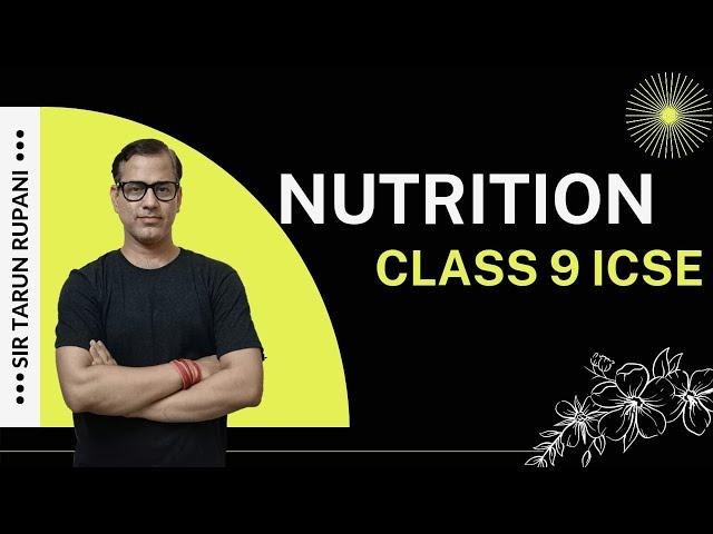 Nutrition One Shot | Nutrition ICSE Class 9 | Nutrition in General | @sirtarunrupani