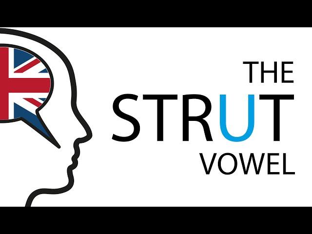 How To Pronounce the STRUT Vowel in a Standard British English accent