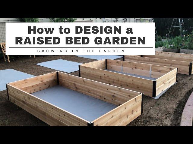 How to DESIGN a RAISED BED GARDEN: 10 SIMPLE STEPS