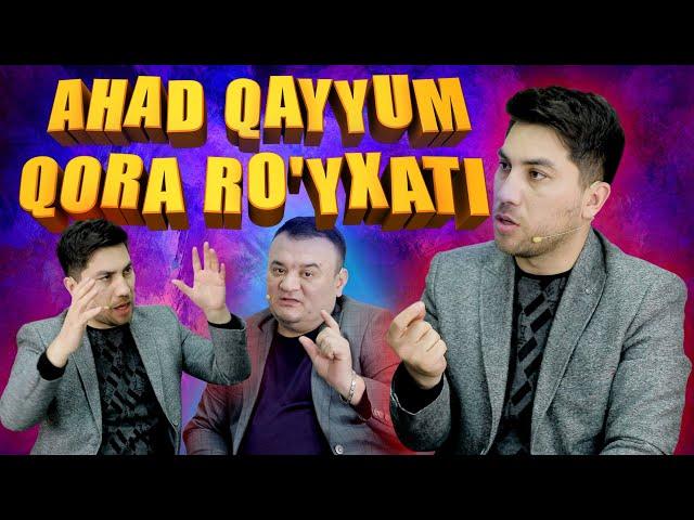 AHAD QAYUM QORA RO'YXATIDA KIMLAR BOR | JAXONGIR OTAJONOV, AZIZ RAMETOV, JAMSHID ABDUAZIMOVGA OTVET