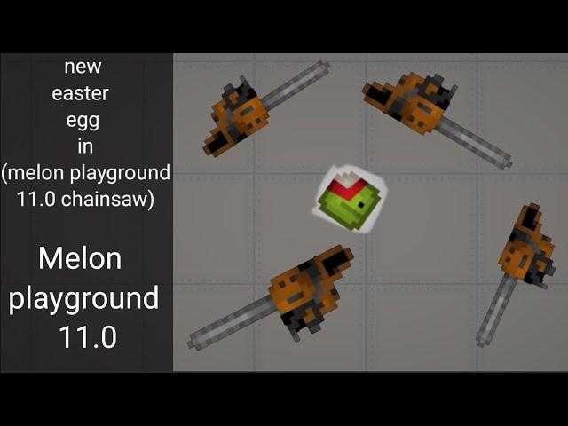 new easter egg in (melon playground 11.0 chainsaw)-By ILYXAKRUT