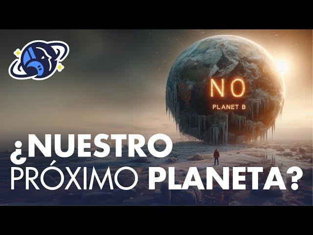 ¿NUESTRO PRÓXIMO PLANETA?