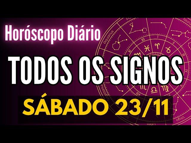 HORÓSCOPO TODOS OS SIGNOS - 23/11! Amor, Dinheiro e Conselho Astrológico