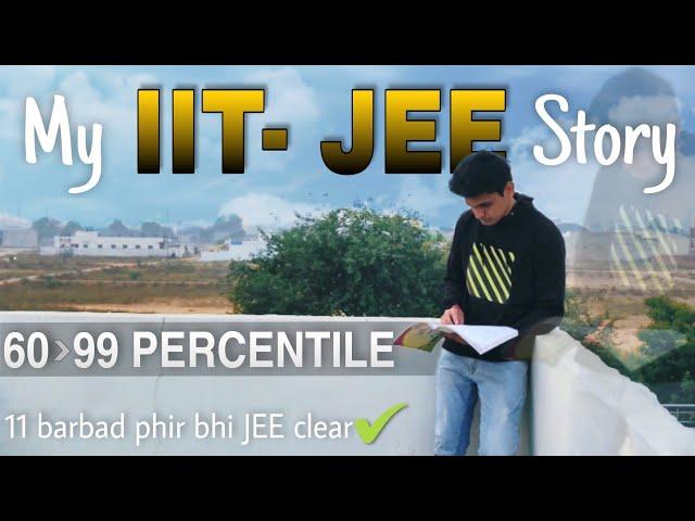 MY HONEST IIT-JEE STORY | ALMOST FAILED IN 11| TRUE MOTIVATION