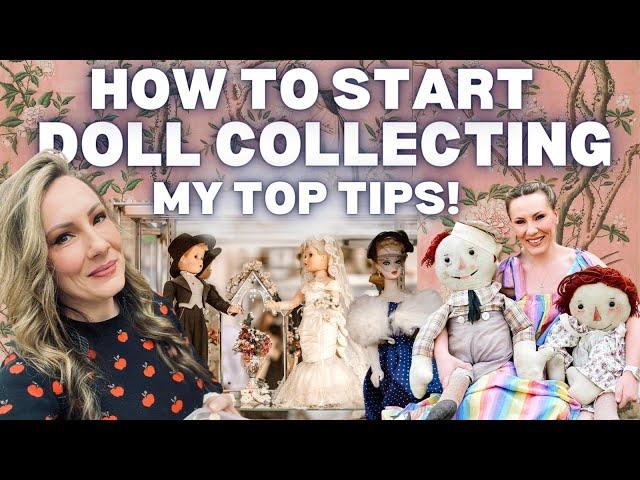BEGINNER DOLL COLLECTING TIPS *real life stories!* How do I start doll collecting?