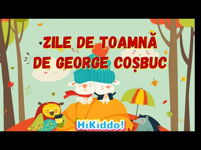  ZILE DE TOAMNA de George Cosbuc    Recitare poezie | Poezii pentru copii | HiKiddo