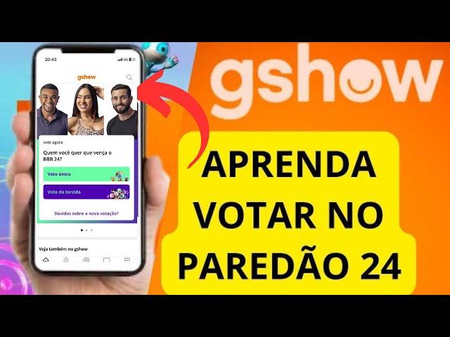 COMO VOTAR NO BBB 24 - COMO VOTAR NO PAREDÃO BBB 24 (Gshow)