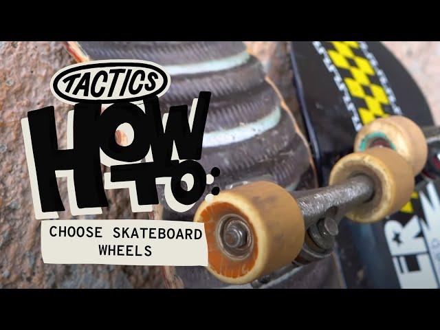 How to Choose Skateboard Wheels | Tactics