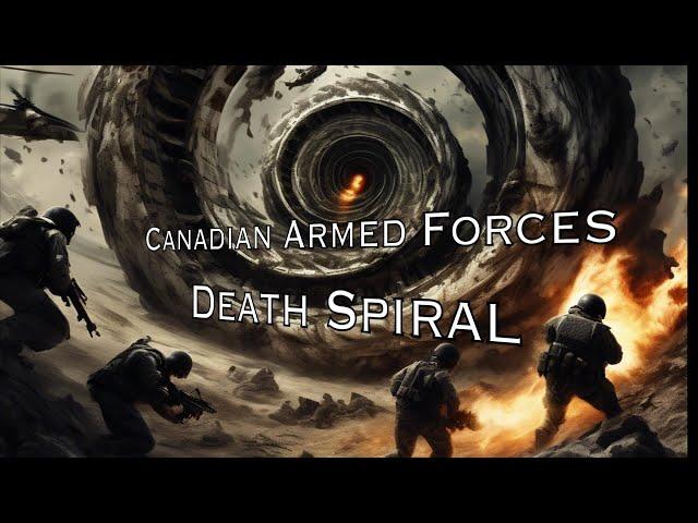 CANADIAN ARMED FORCES: Stopping the Death Spiral