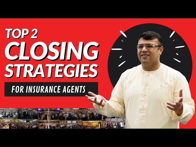 2 Powerful Closing Strategies You Can Apply Today To Get More Sales As An Insurance Agent