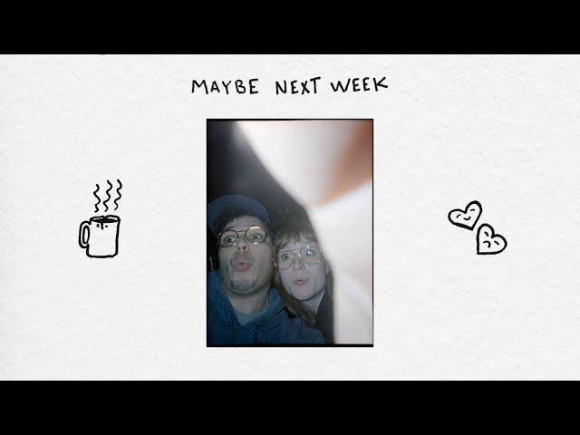 Maybe Next Week (Official Audio)