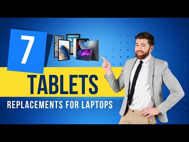 Tablet Takeover: Top 7 Replacements for Laptops!