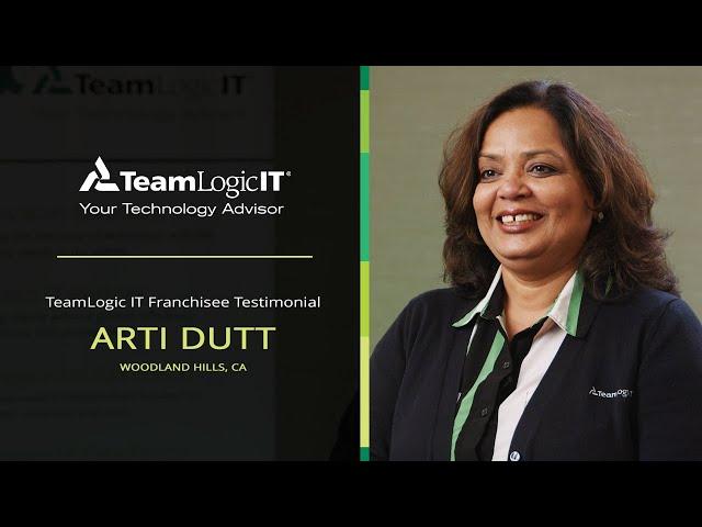 Arti Dutt | TeamLogic IT Franchisee Testimonial