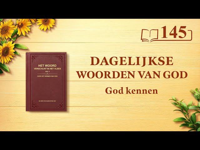 Dagelijkse woorden van God: God kennen | Fragment 145