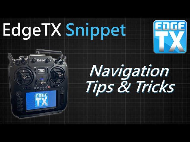 EdgeTX Snippet • MUST HAVE Navigation and Operating Tips for EdgeTX