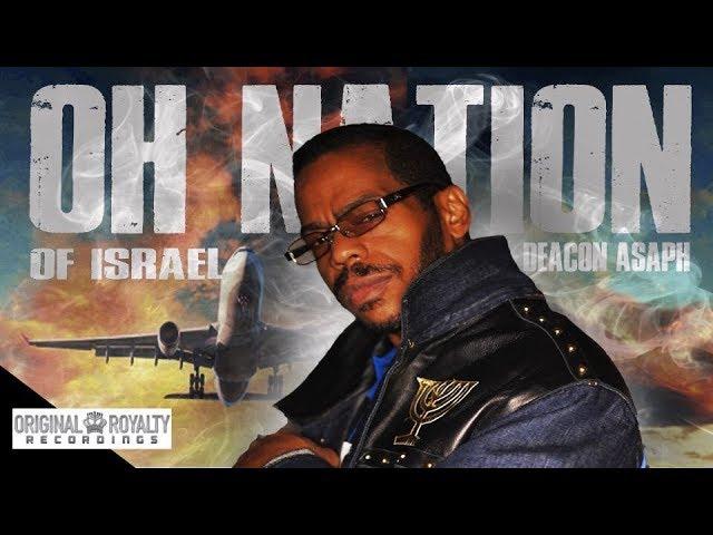 Original Royalty Recordings Presents: OH NATION OF ISRAEL - BY DEACON ASAPH