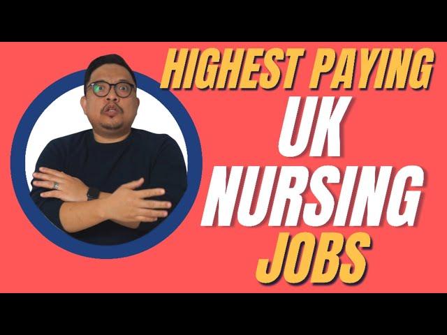 Highest Paying Nursing Jobs in the UK.