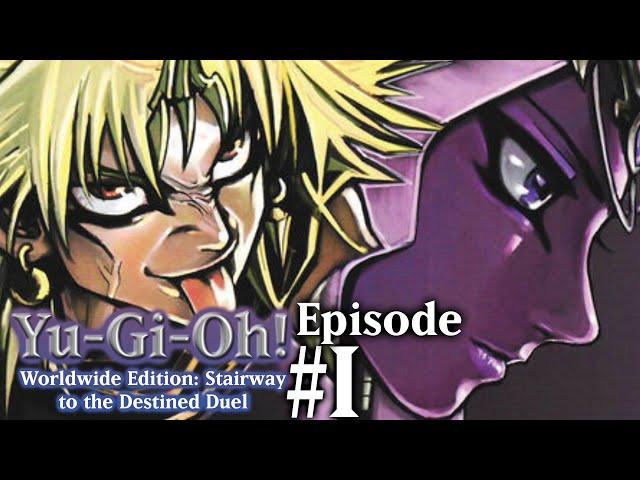 YGO Worldwide Edition - Stairway to the Destined Duel Episode #1 ~ Where it all Began