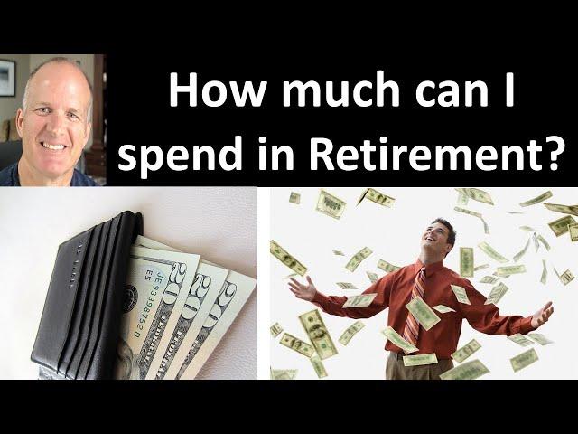 How much can I spend in retirement?  How do I determine my spending limits?