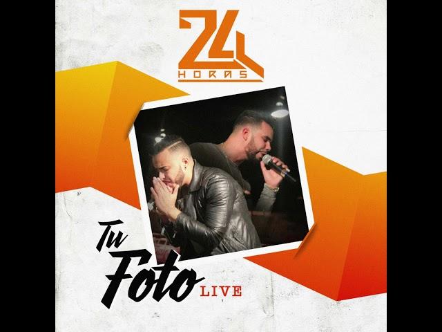 24 Horas - Tu Foto (live)