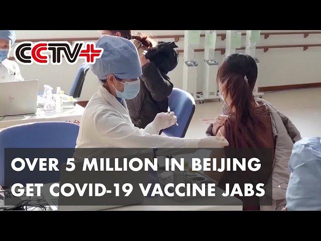 Over 5 Million in Beijing Get COVID-19 Vaccine Jabs