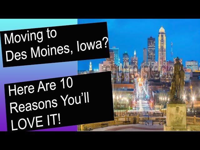 Moving to Des Moines? Here are 10 Reasons You'll LOVE IT!