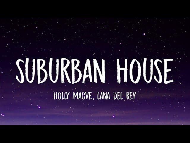 Holly Macve - Suburban House (Lyrics) Ft. Lana Del Rey