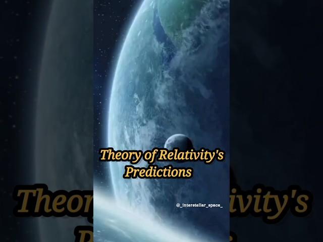 Theory of Relativity's Predictions   #nasa #astro #interstellar #space #news  @_Interstellar_Space_