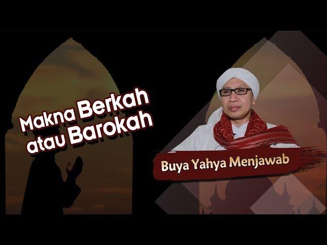 Makna Berkah atau Barokah - Buya Yahya Menjawab