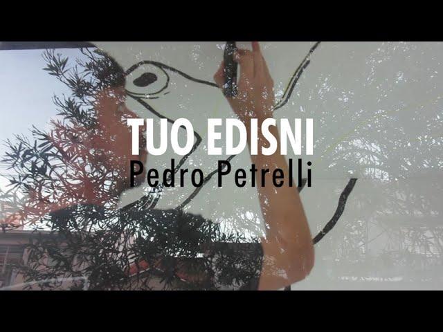 Tuo edisni / Pedro Petrelli