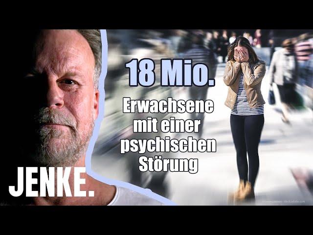 Schreckliche Fakten: 18 Mio. Erwachsene haben eine psychische Störung! | JENKE. EXPERIMENT PSYCHE