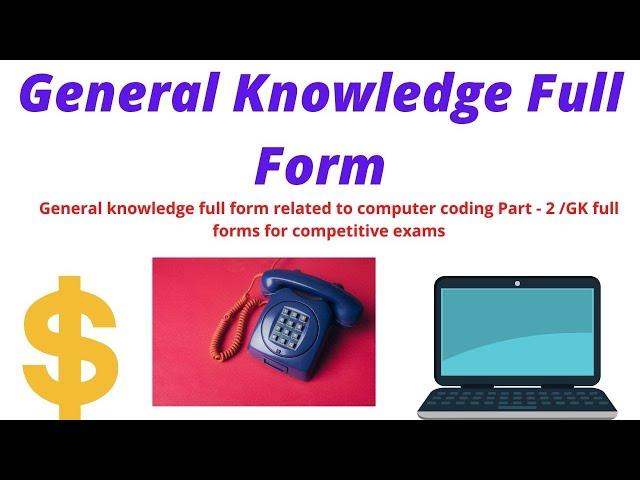 General knowledge full form related to computer coding Part - 2 /GK full forms for competitive exams