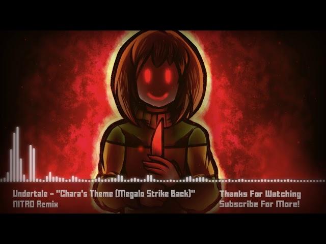 Undertale - "Chara's Theme [Megalo Strike Back]" NITRO Remix V1