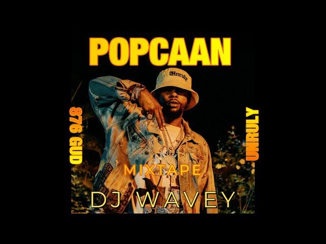 POPCAAN MIXTAPE {CLEAN} 2024 (UNRULY) 876 GUD [ DJ WAVEY ] CHUBBLE!!!