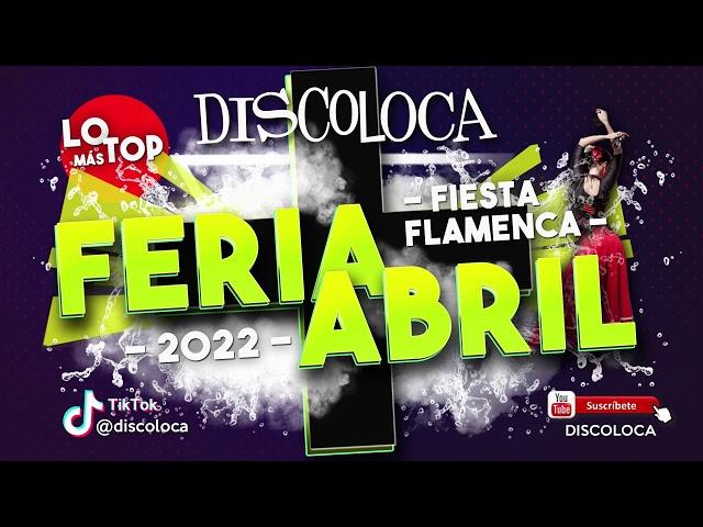 MIX FERIA 2022 fiesta flamenca ( DJ DISCOLOCA )